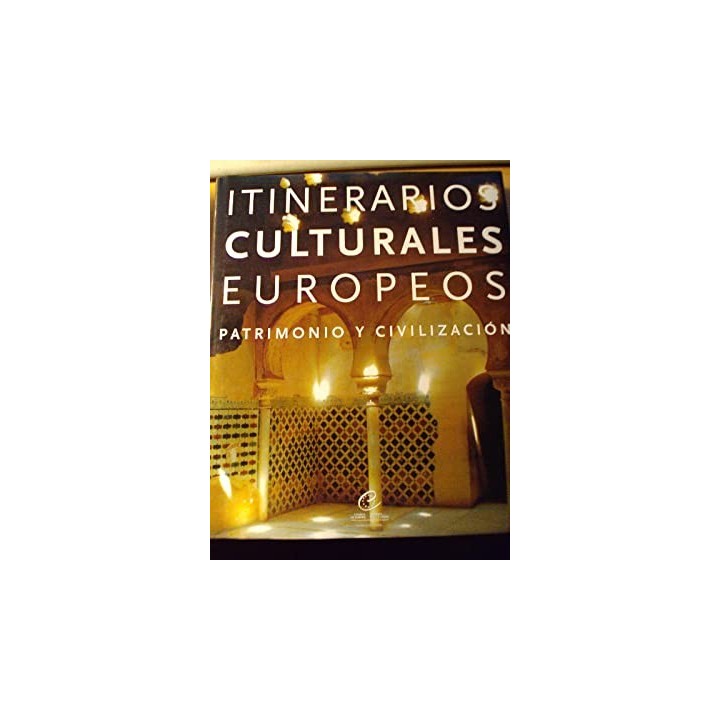 Itinerarios culturales europeos. Tomo 4. Patrimonio y civilización